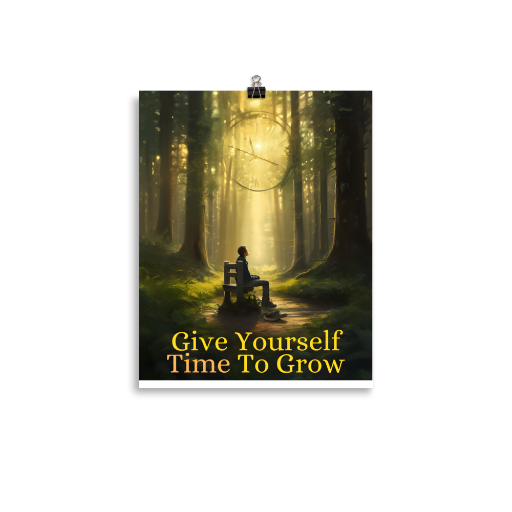 Give Yourself Time to Grow Poster