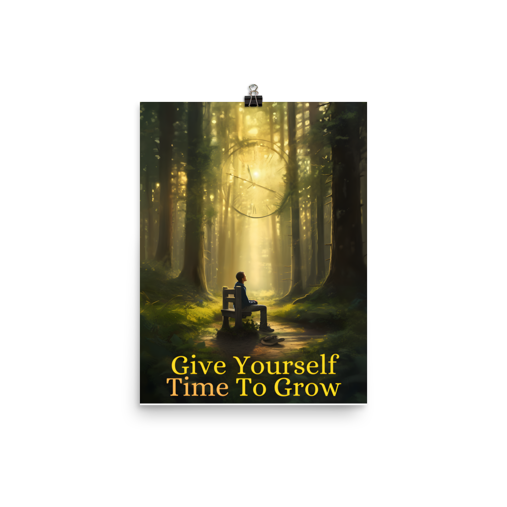 Give Yourself Time to Grow Poster