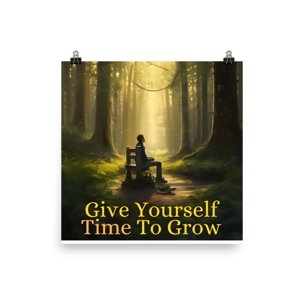 Give Yourself Time to Grow Poster