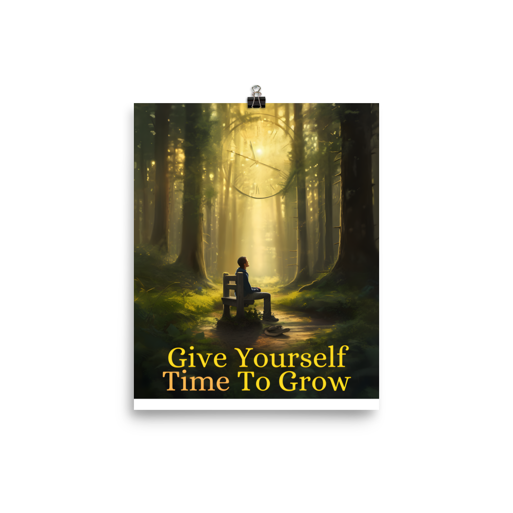 Give Yourself Time to Grow Poster